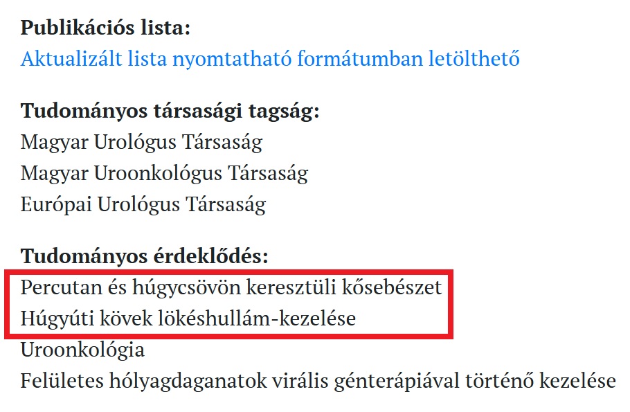 Dr Horváth András urológus (Semmelweis Egyetem Urológiai Klinika), Tudományos érdeklődés: húgyúti kövesség, vesekövesség, ESWL, percutan és transurethralis lithotripsia
