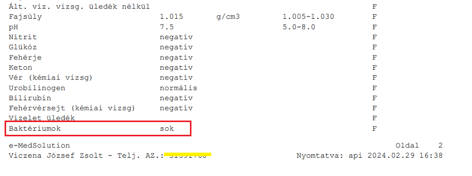 bacteriuria, baktériumvizelés (sok), vesemedence-gyulladás egyik jele