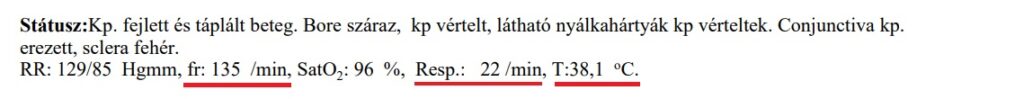 tatabányai Szent Borbála Kórház (SBO - SBA) lelet: A vesemedence-gyulladás eléri a preszeptikus, szeptikus (vérmérgezés) fázist.